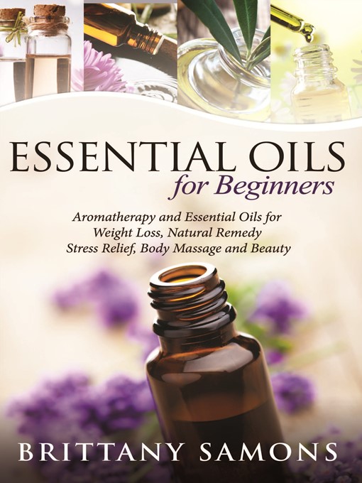Title details for Essential Oils For Beginners by Brittany Samons - Available